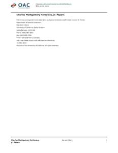http://oac.cdlib.org/findaid/ark:/13030/tf6j49p1v1 No online items Charles Montgomery Hathaway, Jr. Papers Preliminary arrangement and description by Special Collections staff; latest revision D. Tambo Department of Spec