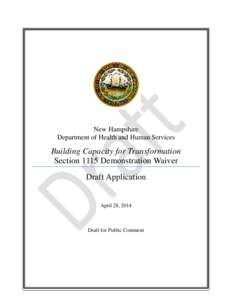 New Hampshire Department of Health and Human Services Building Capacity for Transformation Section 1115 Demonstration Waiver Draft Application