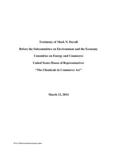 Testimony of Mark N. Duvall Before the Subcommittee on Environment and the Economy Committee on Energy and Commerce United States House of Representatives “The Chemicals in Commerce Act”