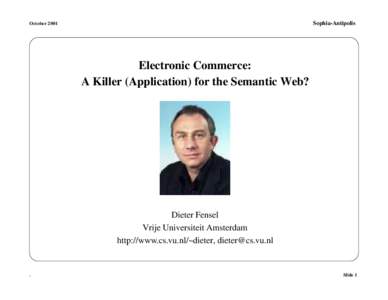 Sophia-Antipolis  October 2001 Electronic Commerce: A Killer (Application) for the Semantic Web?