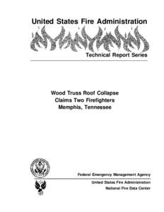 United States Fire Administration  Technical Report Series Wood Truss Roof Collapse Claims Two Firefighters