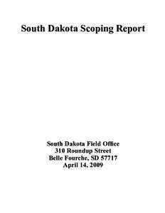 South Dakota Scoping Report  South Dakota Field Ofﬁce 310 Roundup Street Belle Fourche, SD[removed]April 14, 2009
