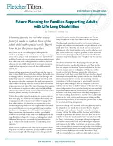 RESPON SIVE SOLU T IO N S  Future Planning for Families Supporting Adults with Life Long Disabilities By Theresa M. Varnet, Esq.