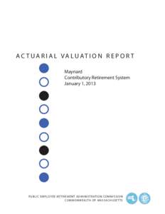 A C T U A R I A L VA L U AT I O N R E P O R T -AYNARD Contributory Retirement System January 1, 201  PUBLI C EMPLOYEE RETI REM E N T A DM IN IS T RAT ION COM M IS S ION