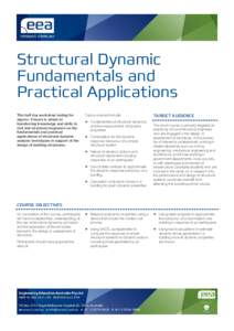 Structural Dynamic Fundamentals and Practical Applications This half day workshop lasting for approx. 6 hours is aimed at transferring knowledge and skills to