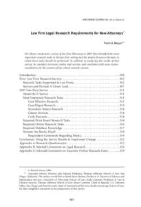 LAW LIBRARY JOURNAL Vol. 101:Law Firm Legal Research Requirements for New Attorneys* Patrick Meyer** Mr. Meyer conducted a survey of law firm librarians in 2007 that identified the most important research ta