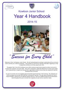 Kowloon Junior School  Year 4 Handbook[removed]  “Success for Every Child”