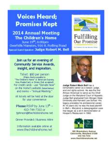 Voices Heard; Promises Kept 2014 Annual Meeting The Children’s Home June 19th, 6:00pm Overhills Mansion, 916 S. Rolling Road