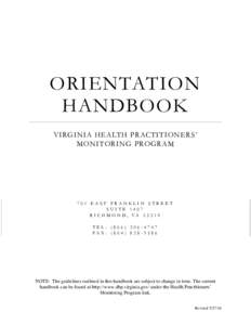 ORIENTATION HANDBOOK VIRGINIA HEALTH PRAC TITIONERS’ MONITORING PROGRAM  701 EAST FRANKLIN STREET