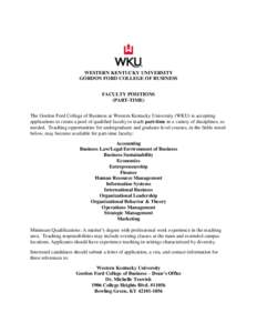 WESTERN KENTUCKY UNIVERSITY GORDON FORD COLLEGE OF BUSINESS FACULTY POSITIONS (PART-TIME) The Gordon Ford College of Business at Western Kentucky University (WKU) is accepting applications to create a pool of qualified f