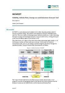 MOVEET MObility, Vehicle fleet, Energy use and Emissions forecast Tool Date: July 2013 Author: Joko Purwanto  The model