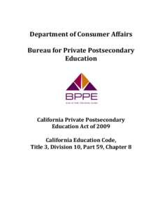 California Bureau for Private Postsecondary Education - California Private Postsecondary Education Act of 2009