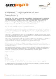 1. majCompaya A/S søger systemudvikler – Frederiksberg Brænder du for at udvikle robuste og gennemtænkte softwareløsninger til spændende webprojekter i ind og udland? Får du et kick ud af at omsætte idée