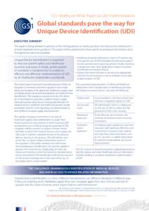 GS1 Healthcare White Paper on UDI implementation  Global standards pave the way for Unique Device Identification (UDI) Executive Summary This paper is being released in advance of the UDI regulations to clarify questions