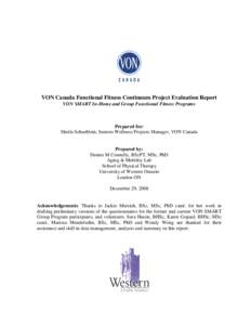 VON Canada Functional Fitness Continuum Project Evaluation Report VON SMART In-Home and Group Functional Fitness Programs Prepared for: Sheila Schuehlein, Seniors Wellness Projects Manager, VON Canada