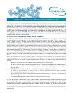 MANAGEMENT’S DISCUSSION & ANALYSIS – Q2[removed]October 31, 2013) This Management’s Discussion and Analysis (“MD&A”) of Resverlogix Corp.’s operations and financial position should be read in conjunction with t