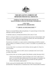THE HON. KEVIN ANDREWS MP MINISTER FOR SOCIAL SERVICES ADDRESS TO THE MELBOURNE INSTITUTE 2014 ECONOMIC & SOCIAL OUTLOOK CONFERENCE 3 JULY 2014 GRAND HYATT, MELBOURNE