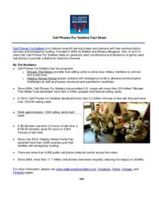 Cell Phones For Soldiers Fact Sheet  Cell Phones For Soldiers is a national nonprofit serving troops and veterans with free communication services and emergency funding. Founded in 2004 by Robbie and Brittany Bergquist, 