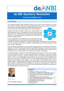 de.NBI Quarterly Newsletter EDITION NOVEMBEREDITORIAL This Quarterly Newsletter Edition November 2016 will be the fourth and last newsletter of the yearTherefore, the main achievements of the de.NBI netwo