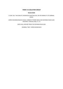 THERE IS A SOLUTION GROUP RELOCATION 8 JUNE 2011 THIS GROUP’S WEDNESDAY MEETING WILL BE RETURNING TO ITS NORMAL VENUE: KERRIE NEIGHBOURHOOD HOUSE, CORNER OF KERRIE ROAD AND BOYANNA ROAD GLEN WAVERLEY ( Melways Map 71, 