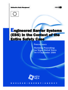 Radioactive Waste Management : Engineered Barrier Systems (EBS) in the Context of the Entire Safety Case