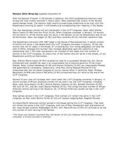 Election 2014 Wrap-Up (updated December 8) With the balance of power in the Senate in question, the 2014 congressional elections were among the most closely watched in recent years. Most predicted that control of the Sen