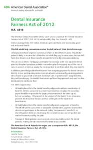 Dental Insurance Fairness Act of 2012 H.R[removed]The American Dental Association (ADA) urges you to cosponsor the “Dental Insurance Fairness Act of 2012” (H.R[removed]introduced by Rep. Paul Gosar (R- AZ). Dental cover