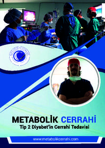 METABOLİK CERRAHİ Tip 2 Diyabetin Cerrahi Tedavisi www.metabolikcerrahi.com  n Halk arasında şeker hastalığı olarak