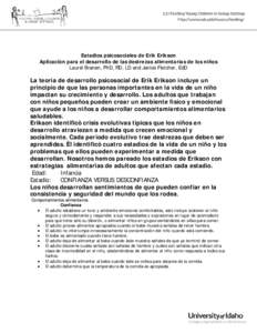 Estadios psicosociales de Erik Erikson Aplicaciòn para el desarrollo de las destrezas alimentarias de los niños Laurel Branen, PhD, RD, LD and Janice Fletcher, EdD La teorìa de desarrollo psicosocial de Erik Erikson i