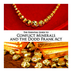 The Essential Guide to  Conflict Miner als and the Dodd Fr ank Act  Conflict Minerals.indd 1