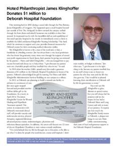 Noted Philanthropist James Klinghoffer Donates $1 Million to Deborah Hospital Foundation One morning back in 2002 during a casual ride through the Pine Barrens, James Klinghoffer, of Longport, NJ, happened upon a small h