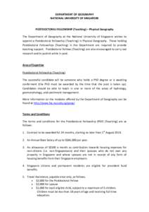 DEPARTMENT OF GEOGRAPHY NATIONAL UNIVERSITY OF SINGAPORE POSTDOCTORAL FELLOWSHIP (Teaching) – Physical Geography The Department of Geography at the National University of Singapore wishes to appoint a Postdoctoral Fell