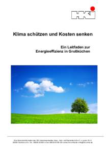 Klima schützen und Kosten senken Ein Leitfaden zur Energieeffizienz in Großküchen Eine Brancheninformation des HKI Industrieverbandes Haus-, Heiz- und Küchentechnik e.V. • Lyoner StrFrankfurt a.M. • Tel