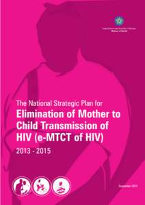 Federal Democratic Republic of Ethiopia Ministry of Health The National Strategic Plan for  Elimination of Mother to