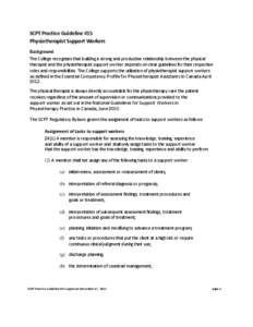 SCPT Practice Guideline #15 Physiotherapist Support Workers Background The College recognizes that building a strong and productive relationship between the physical therapist and the physiotherapist support worker depen