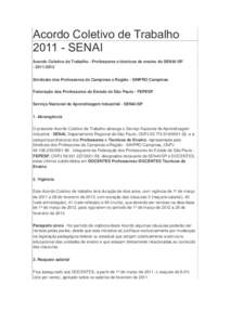 Acordo Coletivo de TrabalhoSENAI Acordo Coletivo de Trabalho - Professores e técnicos de ensino do SENAI-SPSindicato dos Professores de Campinas e Região - SINPRO Campinas Federação dos Professor