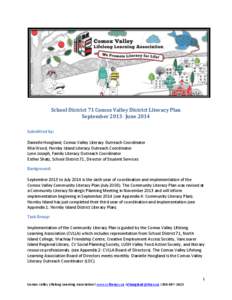 School District 71 Comox Valley District Literacy Plan September[removed]June 2014 Submitted by: Danielle Hoogland, Comox Valley Literacy Outreach Coordinator Mia Wood, Hornby Island Literacy Outreach Coordinator Lynn Jose