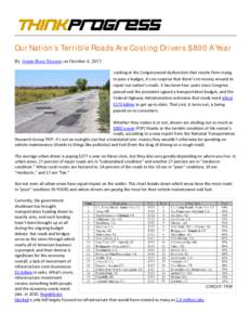 Our Nation’s Terrible Roads Are Costing Drivers $800 A Year By Annie-Rose Strasser on October 4, 2013 Looking at the Congressional dysfunction that results from trying to pass a budget, it’s no surprise that there’