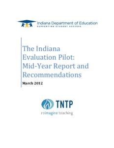 The Indiana Evaluation Pilot: Mid-Year Report and Recommendations March 2012