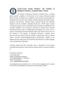 Tenure-Track Faculty Positions– The Institute of Biological Chemistry, Academia Sinica, Taiwan The Institute of Biological Chemistry, Academia Sinica, is seeking highly qualified candidates to fill positions at the Ass