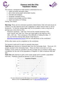 Census and the City Teachers’ Notes This activity is designed to help learners understand how to:  collect accurate secondary data;  plot a time series graph and predict results;  calculate percentages;