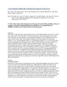 Urine Metabolite Profiling Offers Potential Early Diagnosis of Oral Cancer By: Guo X. Xie, Tian L. Chen, Yun P. Qiu, Peng Shi, Xiao J. Zheng, Ming M. Su, Ai H. Zhao, Zeng T. Zhou, and Wei Jia Xie, G.X., Chen, T.L., Qiu, 