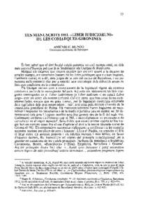 ELS MANUSCRITS DEL ((LIBER IUDICIORUM>) DE LES COMARQUES GIRONINES ANSCARI M . MUNDO Universitat Autdnoma de Barcelona  És ben sabut que el dret feudal catala posseeix un codi excepcional, un dels