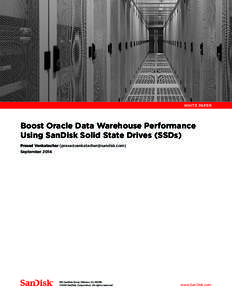 WHITE PAPER  Boost Oracle Data Warehouse Performance Using SanDisk Solid State Drives (SSDs) Prasad Venkatachar () September 2014
