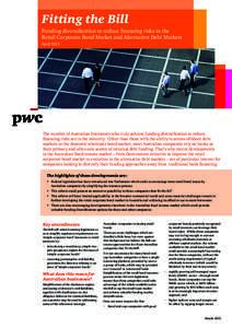 Fitting the Bill Funding diversification to reduce financing risks in the Retail Corporate Bond Market and Alternative Debt Markets AprilThe number of Australian businesses who truly achieve funding diversificatio