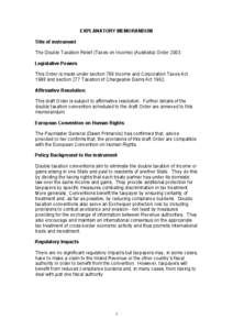 EXPLANATORY MEMORANDUM Title of instrument The Double Taxation Relief (Taxes on Income) (Australia) Order[removed]Legislative Powers This Order is made under section 788 Income and Corporation Taxes Act 1988 and section 27