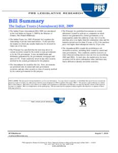 Bill Summary The Indian Trusts (Amendment) Bill, 2009  The Indian Trusts (Amendment) Bill, 2009 was introduced in the Lok Sabha on August 3, 2009 by the Minister of Finance, Shri Pranab Mukherjee.