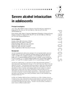 Severe alcohol intoxication in adolescents Principal investigators Karen Thomas, MD, Queen’s University, Department of Paediatrics, Kingston General Hospital, 76 Stuart St., Kingston ON K7L 2V7; tel.: [removed], ext