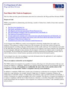 U.S. Department of Labor Wage and Hour Division (Revised July[removed]Fact Sheet #44: Visits to Employers This Fact Sheet provides general information about the laws enforced by the Wage and Hour Division (WHD).