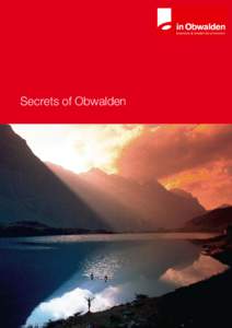 Secrets of Obwalden  1 Contents Obwalden – your key to success .............................................................................................................................. 3